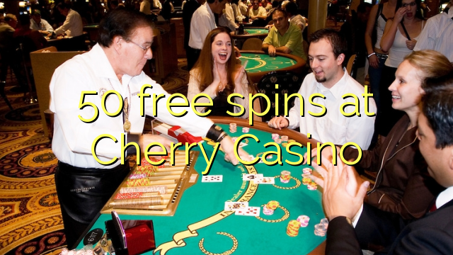 50 free spins at Cherry Casino