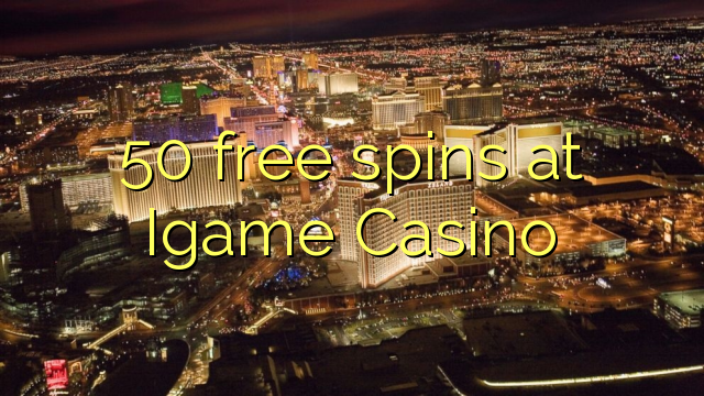 50 free spins at Igame Casino