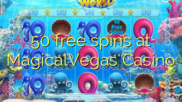 50 free spins at MagicalVegas Casino