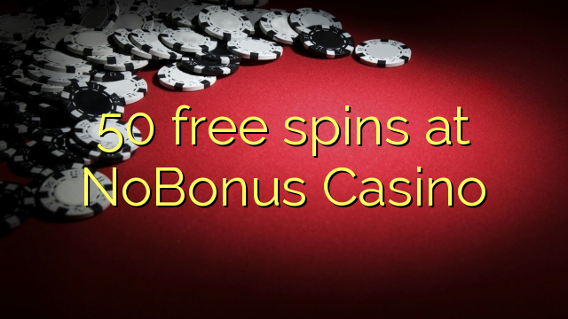 50 free spins sa NoBonus Casino