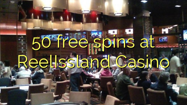 50 free spins at ReelIssland Casino