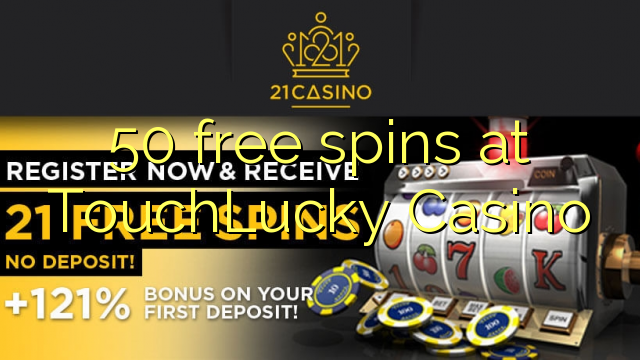 50 free spins at TouchLucky Casino