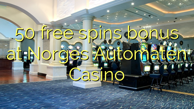 50 free spins bonus at Norges Automaten Casino