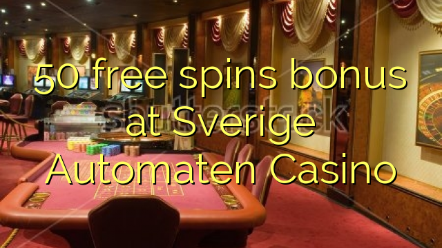 50 free spins bonus at Sverige Automaten Casino