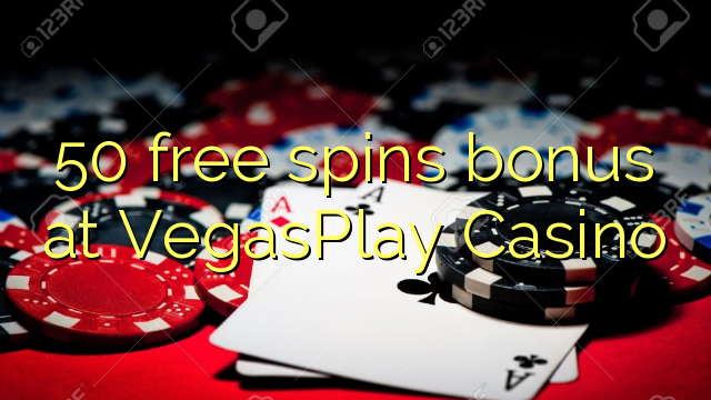 50 free spins bonus at VegasPlay Casino