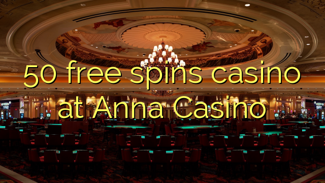 50 putaran percuma kasino di Anna Casino