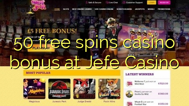 50 free spins casino bonus at Jefe Casino