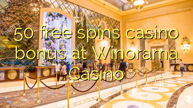 50 free spins casino bonus at Winorama Casino