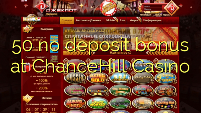 50 no deposit bonus at ChanceHill Casino