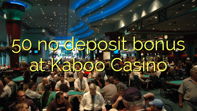 50 no deposit bonus at Kaboo Casino