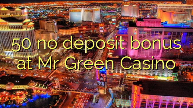 50 no deposit bonus at Mr Green Casino