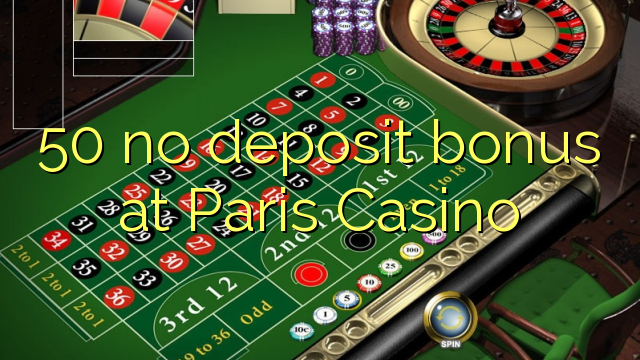 50 euweuh deposit bonus di Paris Kasino