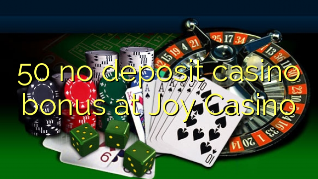 50 no deposit casino bonus at Joy  Casino