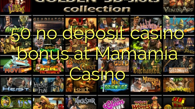 50 no deposit casino bonus at Mamamia Casino