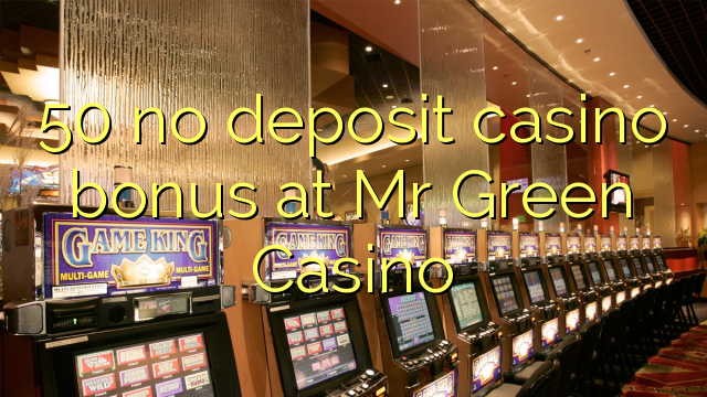 50 no deposit casino bonus at Mr Green Casino