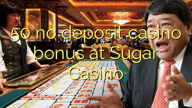 50 no deposit casino bonus at Sugar Casino