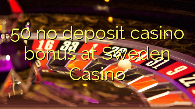 50 euweuh deposit kasino bonus di Swédia Kasino