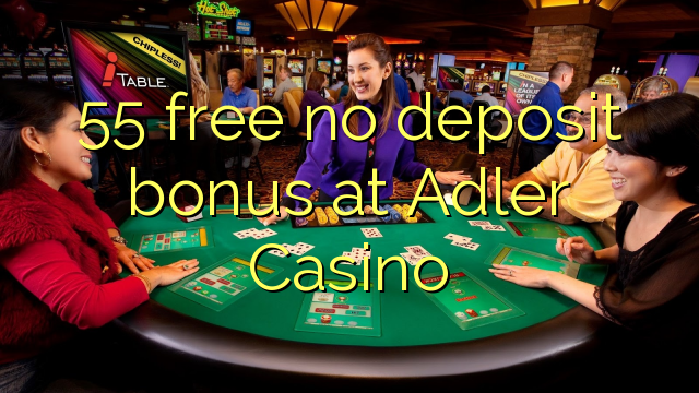 55 free no deposit bonus at Adler Casino