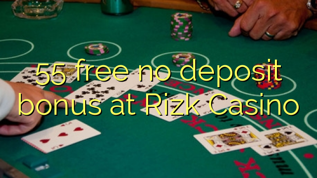 55 free no deposit bonus at Rizk Casino