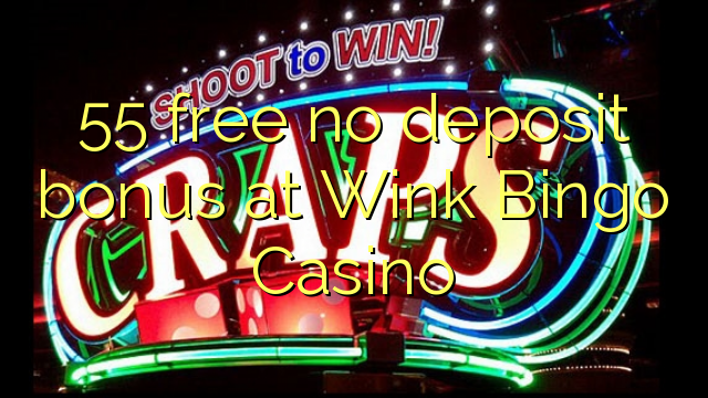 55 უფასო არ დეპოზიტის ბონუსის at Wink Bingo Casino