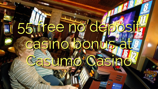 55 babu ajiya gidan caca bonus a Unique Casino