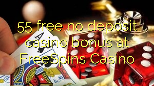 55 free no deposit casino bonus at FreeSpins Casino