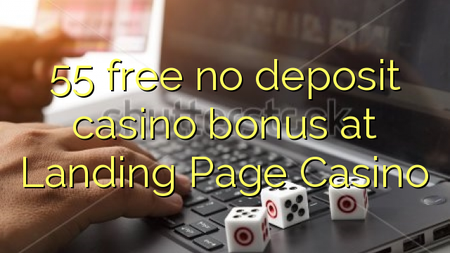 55 free no deposit casino bonus at Landing Page Casino