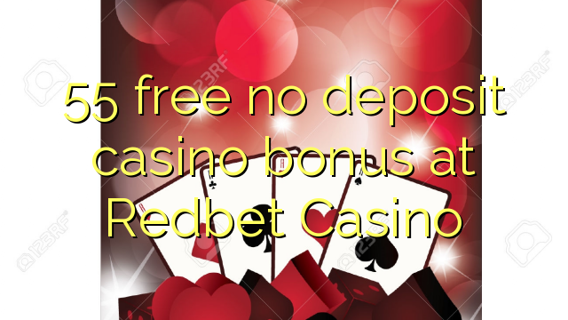 55 free no deposit casino bonus at Redbet Casino