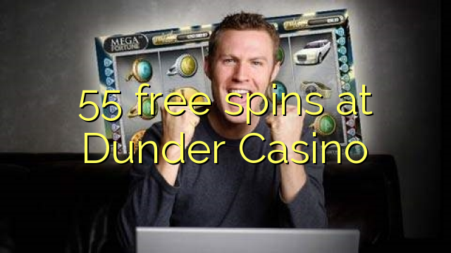 55 free spins at Dunder Casino