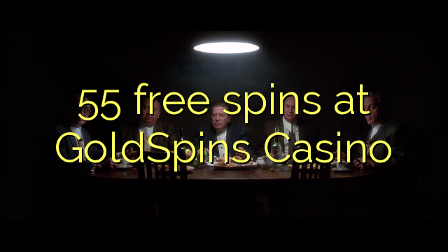 55 ufulu amanena pa GoldSpins Casino