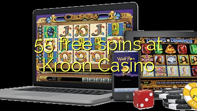 55 spins senza à Kroon Casino