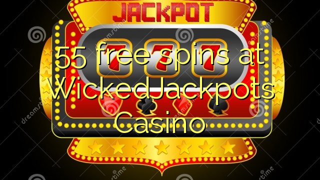 55 spins senza à WickedJackpots Casino