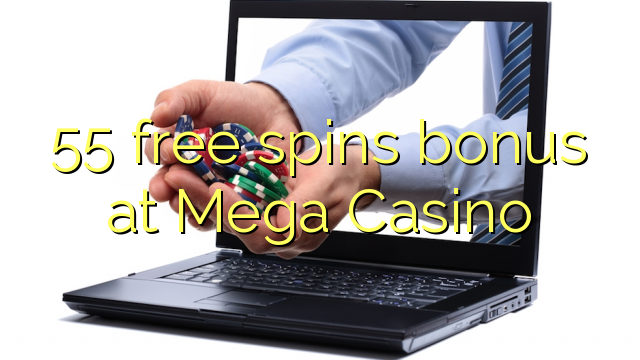 55 spins senza Bonus à Casino Mega