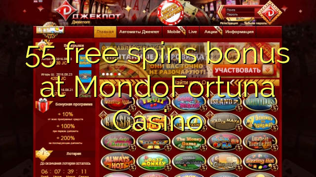 55 free spins bonus at MondoFortuna Casino