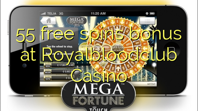 55 tiền thưởng miễn phí tại Royalbloodclub Casino