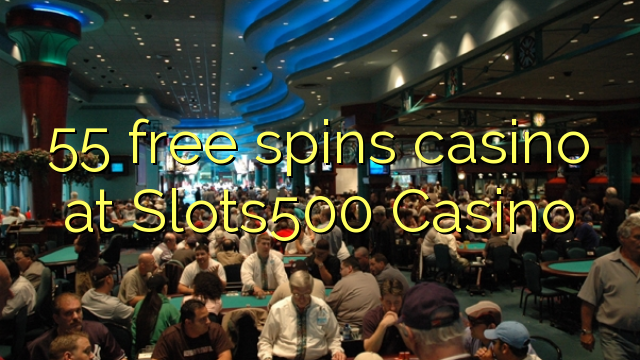 55 слободен врти казиното во Slots500 Казино