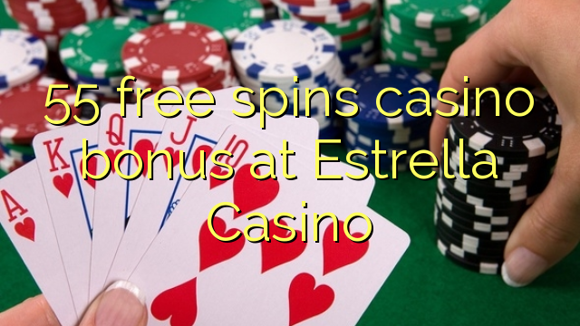 55自由はEstrellaのカジノでカジノのボーナスを回転させます