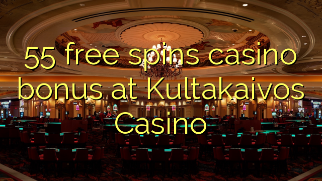 55 free spins casino bonus at Kultakaivos Casino