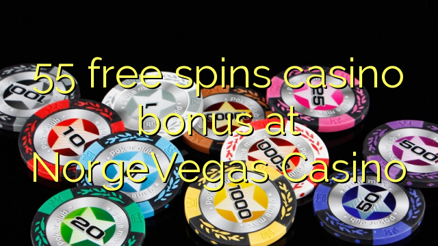 55 free spins casino bonus at NorgeVegas Casino