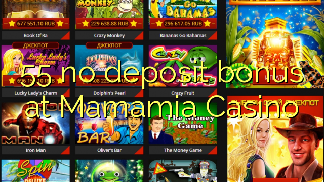 55 no deposit bonus at Mamamia Casino