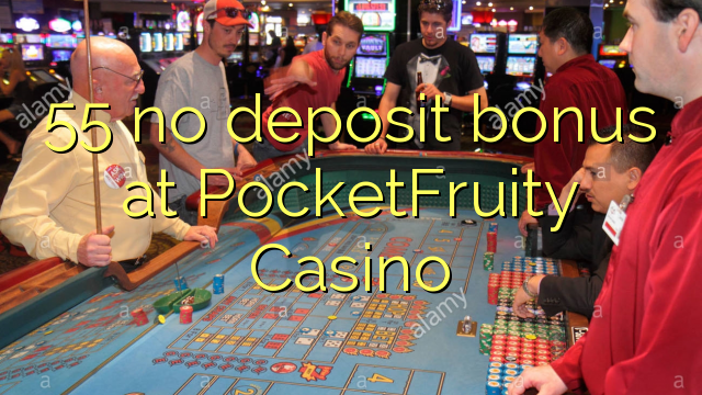 55 no deposit bonus at PocketFruity Casino