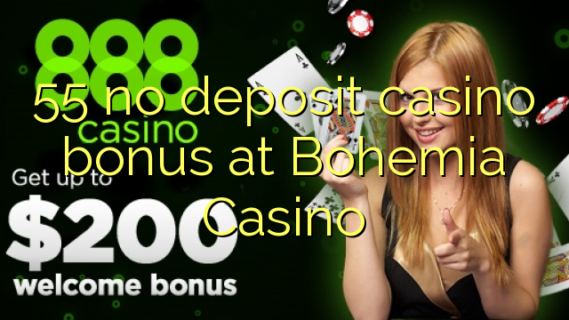 55 no deposit casino bonus at Bohemia Casino