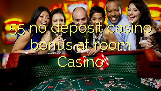 55 ora simpenan casino bonus ing kamar Casino