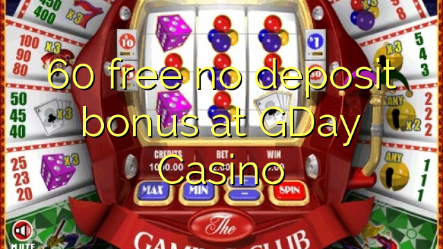 60 free no deposit bonus at GDay  Casino