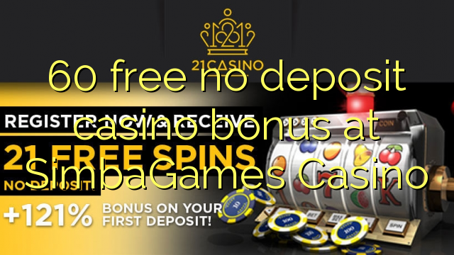 60 free no deposit casino bonus at SimbaGames Casino