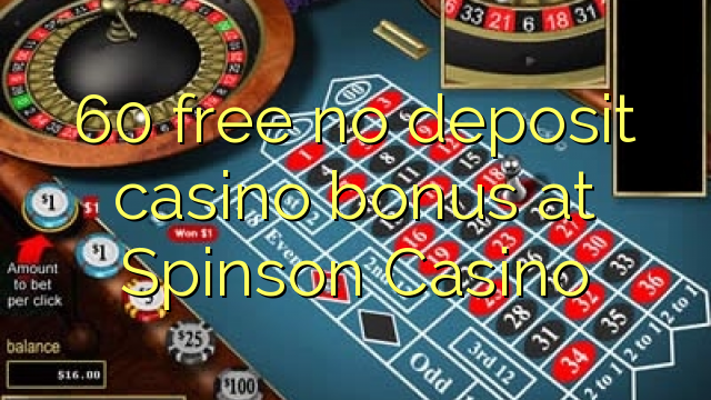 60 free no deposit casino bonus at Spinson Casino