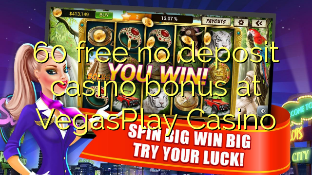 60 yantar da babu ajiya gidan caca bonus a VegasPlay Casino