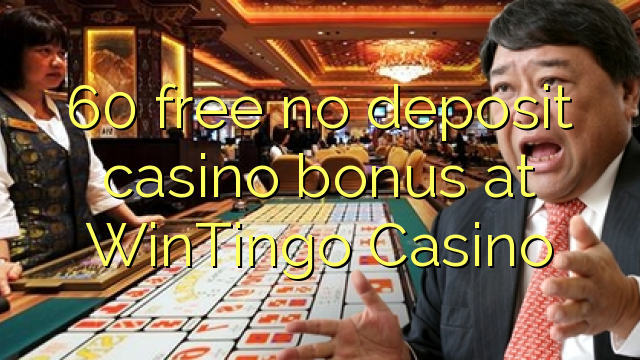 60 free no deposit casino bonus at WinTingo Casino