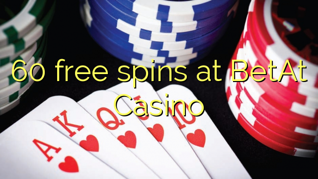 60 free spins at BetAt Casino