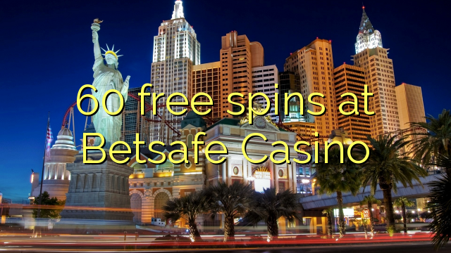 60 free spins at Betsafe Casino